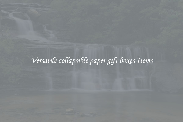 Versatile collapsible paper gift boxes Items