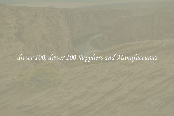 driver 100, driver 100 Suppliers and Manufacturers
