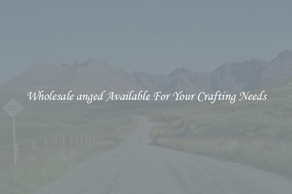 Wholesale anged Available For Your Crafting Needs