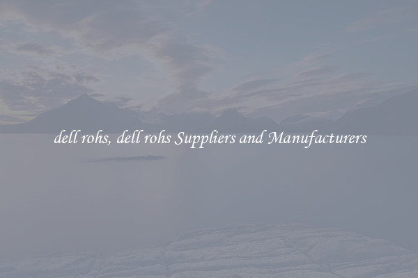 dell rohs, dell rohs Suppliers and Manufacturers