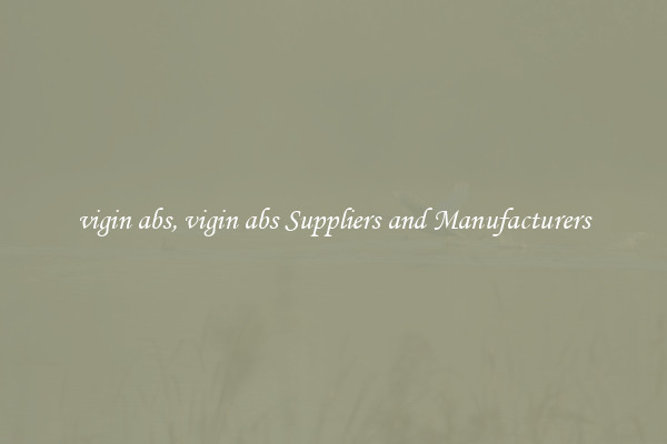 vigin abs, vigin abs Suppliers and Manufacturers