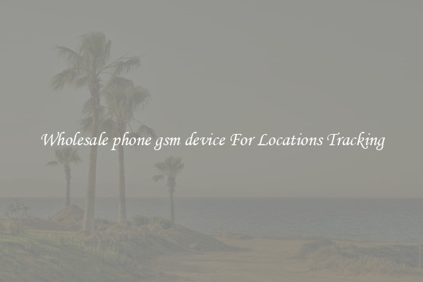 Wholesale phone gsm device For Locations Tracking