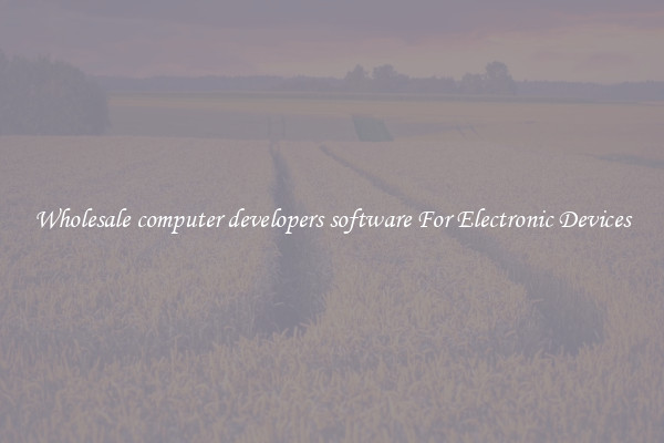 Wholesale computer developers software For Electronic Devices