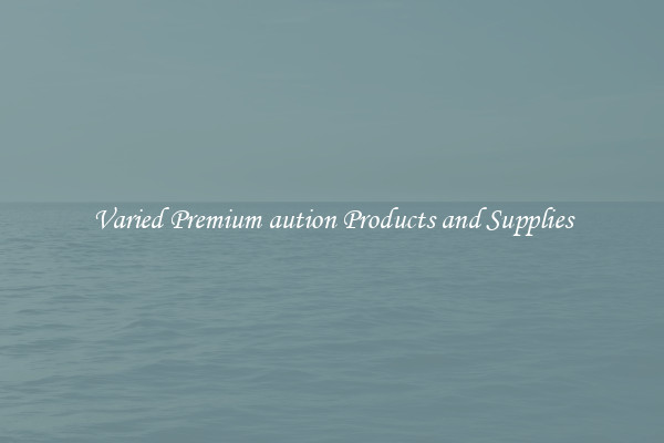 Varied Premium aution Products and Supplies