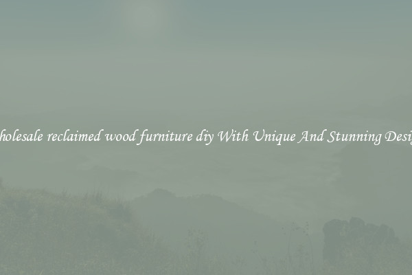 Wholesale reclaimed wood furniture diy With Unique And Stunning Designs