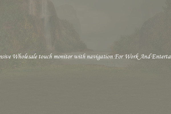 Responsive Wholesale touch monitor with navigation For Work And Entertainment