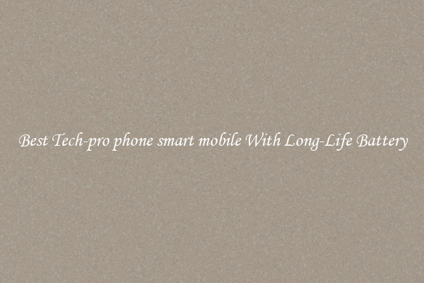 Best Tech-pro phone smart mobile With Long-Life Battery