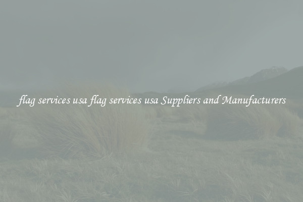 flag services usa flag services usa Suppliers and Manufacturers