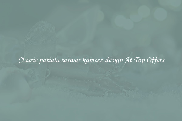Classic patiala salwar kameez design At Top Offers