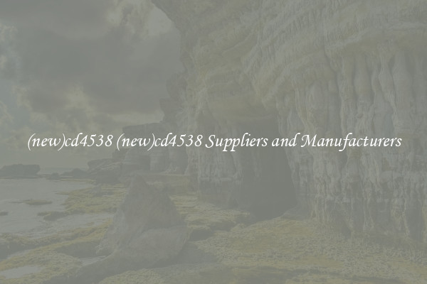(new)cd4538 (new)cd4538 Suppliers and Manufacturers