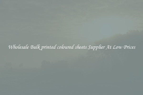 Wholesale Bulk printed coloured sheets Supplier At Low Prices