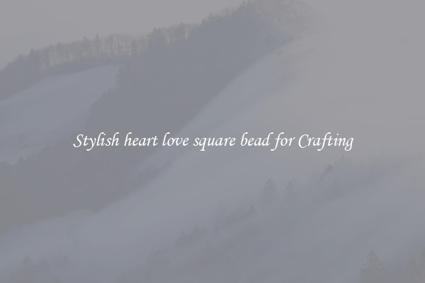 Stylish heart love square bead for Crafting