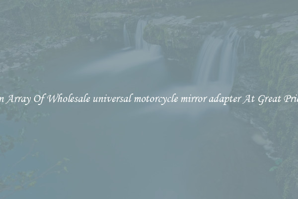 An Array Of Wholesale universal motorcycle mirror adapter At Great Prices