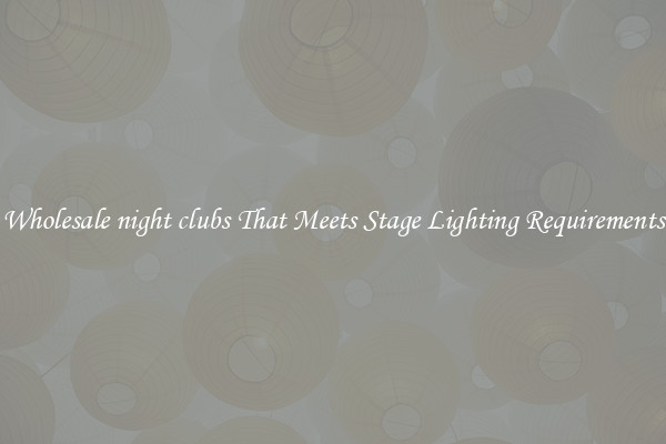 Wholesale night clubs That Meets Stage Lighting Requirements