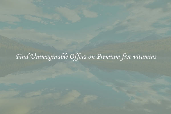 Find Unimaginable Offers on Premium free vitamins