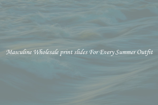 Masculine Wholesale print slides For Every Summer Outfit