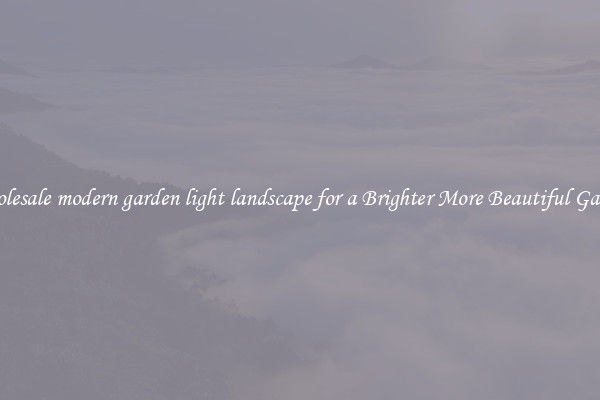 Wholesale modern garden light landscape for a Brighter More Beautiful Garden