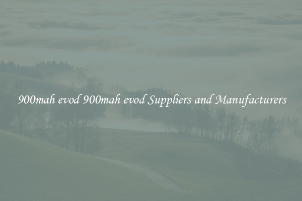 900mah evod 900mah evod Suppliers and Manufacturers
